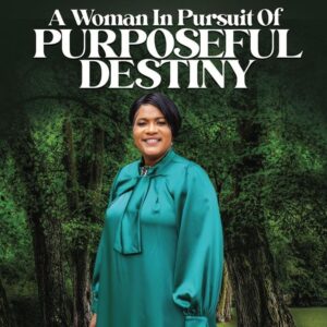 A Woman In Pursuit Of PURPOSEFUL DESTINY
